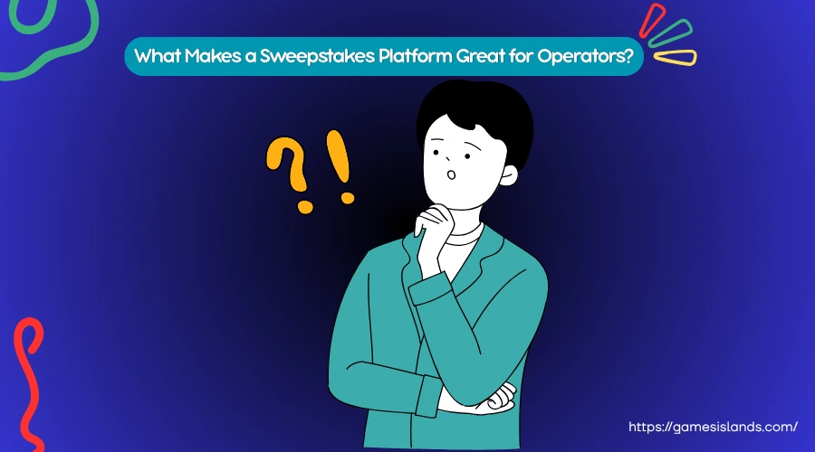 questioning what makes sweepstakes platforms great for operators