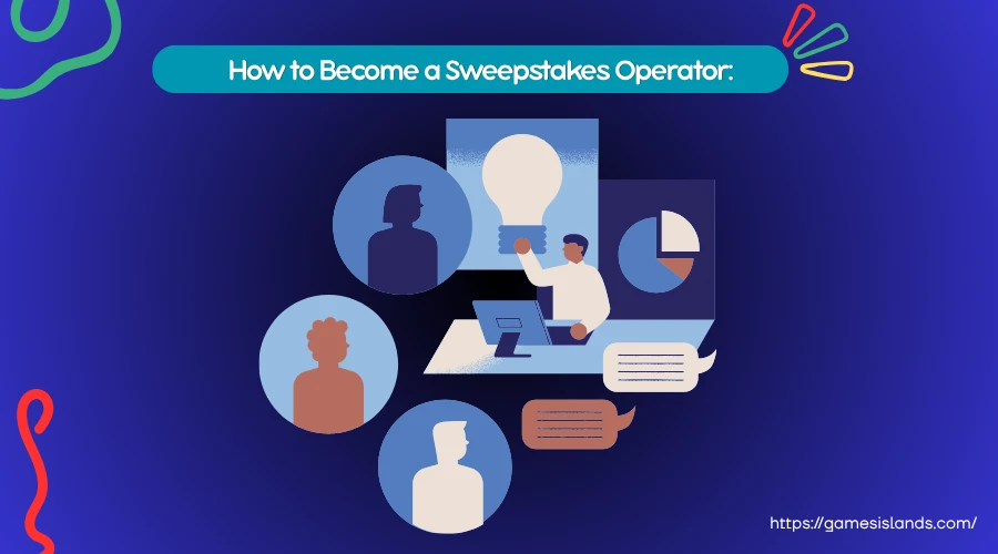 How to become a sweepstakes operator - 7-step setup guide for new operators