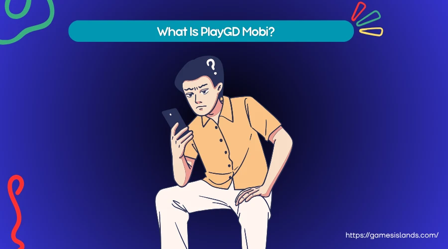 What Is PlayGD Mobi?" (person on phone illustration)